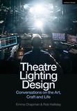 Theatre Lighting Design: Conversations on the Art, Craft and Life