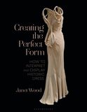 Creating the Perfect Form: How to Interpret and Display Historic Dress
