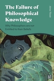 The Failure of Philosophical Knowledge: Why Philosophers are not Entitled to their Beliefs
