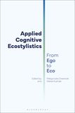 Applied Cognitive Ecostylistics: From Ego to Eco