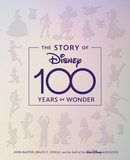 The Story Of Disney: 100 Years Of Wonder: 100 Years of Wonder