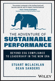 The Adventure of Sustainable Performance ? Beyond ESG Compliance to Leadership in the New Era: Beyond ESG compliance to Leadership in the New Era