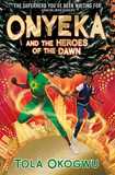 Onyeka and the Heroes of the Dawn: A superhero adventure perfect for Marvel and DC fans!