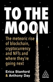 To the Moon: The Meteoric Rise of Blockchain, Cryptocurrency and NFTs and Where They?re Going Next