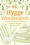 Hygge Wordsearch: A Wonderful Collection of Wordsearch Puzzles to Inspire and De-Stress Your Life