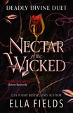 Nectar of the Wicked: A HOT enemies-to-lovers and marriage of convenience dark fantasy romance!