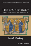 The Broken Body: Israel, Christ and Fragmentation: Israel, Christ and Fragmentation