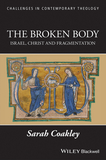 The Broken Body ? Israel, Christ and Fragmentation: Israel, Christ and Fragmentation