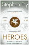 Stephen Fry?s Greek Myths#Heroes: The myths of the Ancient Greek heroes retold