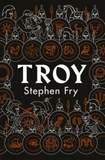 Stephen Fry?s Greek Myths#Troy: Our Greatest Story Retold