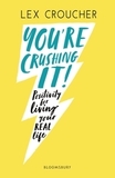 You're Crushing It: Positivity for living your REAL life