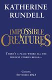Impossible Creatures: INSTANT SUNDAY TIMES BESTSELLER