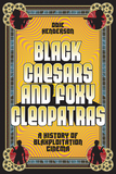 Black Caesars and Foxy Cleopatras: A History of Blaxploitation Cinema