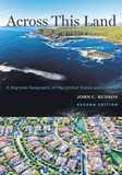 Across This Land ? A Regional Geography of the United States and Canada: A Regional Geography of the United States and Canada