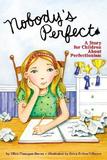 Nobody`s Perfect ? A Story for Children About Perfectionism: A Story for Children About Perfectionism