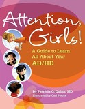 Attention, Girls! ? A Guide to Learn All About Your AD/HD: A Guide to Learn All About Your AD/HD