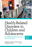 Health?Related Disorders in Children and Adolesc ? A Guidebook for Educators and Service Providers: A Guidebook for Educators and Service Providers