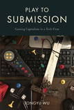 Play to Submission: Gaming Capitalism in a Tech Firm