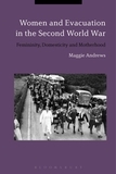 Women and Evacuation in the Second World War: Femininity, Domesticity and Motherhood