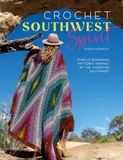 Crochet Southwest Spirit: Over 20 Bohemian Patterns Inspired by the American Southwest