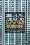 Street?Level Bureaucracy in Weak State Institutions