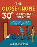 The Close to Home 30th Anniversary Treasury: 30 Years of the Best of Close to Home