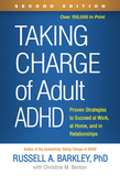 Taking Charge of Adult ADHD, Second Edition: Proven Strategies to Succeed at Work, at Home, and in Relationships