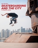 Skateboarding and the City: A Complete History