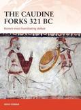 Caudine Forks 321 BC: Rome's Humiliation in the Second Samnite War