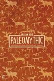Paleomythic: A Roleplaying Game of Stone and Sorcery