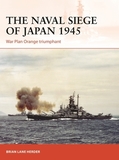 The Naval Siege of Japan 1945: War Plan Orange Triumphant