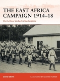 The East Africa Campaign 1914?18: Von Lettow-Vorbeck?s Masterpiece