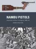 Nambu Pistols: Japanese military handguns 1900?45