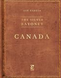 The Silver Bayonet: Canada