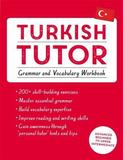 Turkish Tutor: Grammar and Vocabulary Workbook (Learn Turkish with Teach Yourself): Advanced beginner to upper intermediate course