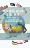 Modelling World Englishes: A Joint Approach to Postcolonial and Non-Postcolonial Varieties