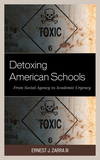 Detoxing American Schools: From Social Agency to Academic Urgency