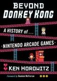 Beyond Donkey Kong: A History of Nintendo Arcade Games