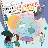 How Do Meteorologists Predict the Future?: A Science Book about Meteorology