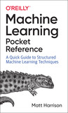 Machine Learning Pocket Reference: Working with Structured Data in Python