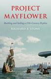 Project Mayflower: Building and Sailing a Seventeenth-Century Replica