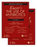Kucers' The Use of Antibiotics: A Clinical Review of Antibacterial, Antifungal, Antiparasitic, and Antiviral Drugs, Seventh Edition - Three Volume Set