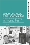 Gender and Media in the Broadcast Age: Women?s Radio Programming at the BBC, CBC, and ABC