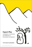 Esport Play: Anticipation, Attachment, and Addiction in Psycholudic Development
