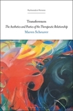 Transferences: The Aesthetics and Poetics of the Therapeutic Relationship