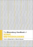 The Bloomsbury Handbook of Sonic Methodologies