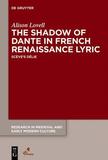 The Shadow of Dante in French Renaissance Lyric: Sc?ve?s ?Délie?