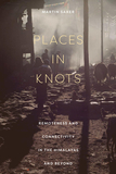 Places in Knots: Remoteness and Connectivity in the Himalayas and Beyond