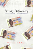 Beauty Diplomacy: Embodying an Emerging Nation