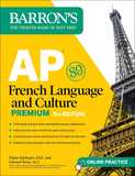 AP French Language and Culture Premium, Fifth Edition: 3 Practice Tests + Comprehensive Review + Online Audio and Practice